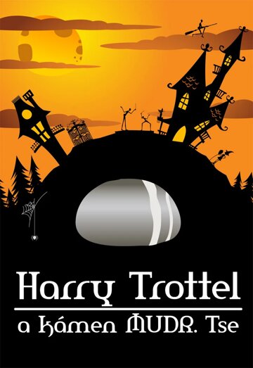 Obálka knihy Harry Trottel a kámen MUDr. Tse