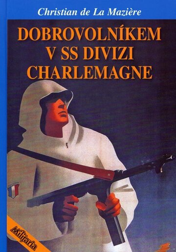 Obálka knihy Dobrovolníkem v SS divizi Charlemagne