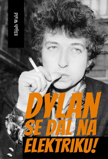 Obálka knihy Dylan se dal na elektriku