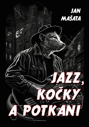 Obálka knihy Jazz, kočky a potkani