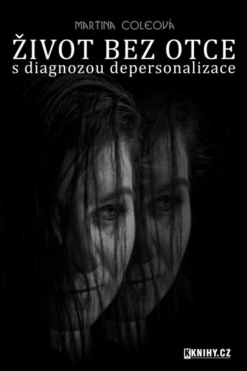 Obálka knihy Život bez otce s diagnózou depersonalizace