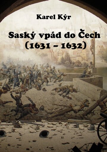 Obálka knihy Saský vpád do Čech (1631 – 1632)