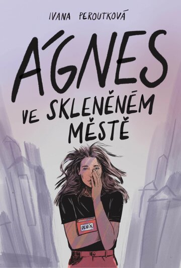 Obálka knihy Ágnes ve skleněném městě