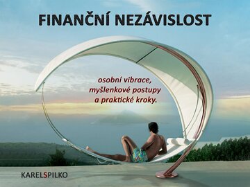 Obálka knihy e kurz Finanční Nezávislost - osobní vibrace, myšlenkové postupy a praktické kroky
