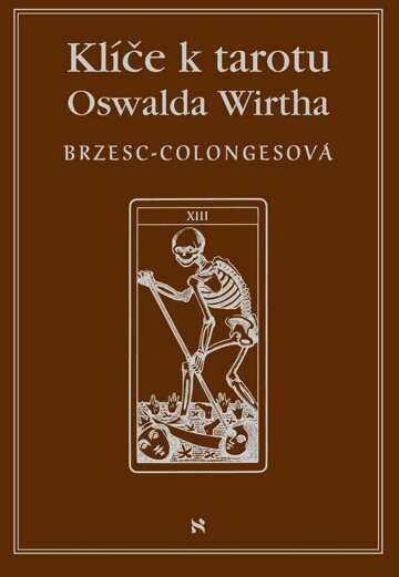 Obálka knihy Klíče k tarotu Oswalda Wirtha