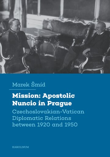 Obálka knihy Mission: Apostolic Nuncio in Prague
