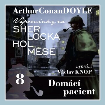 Obálka audioknihy Sherlock Holmes: Domácí pacient