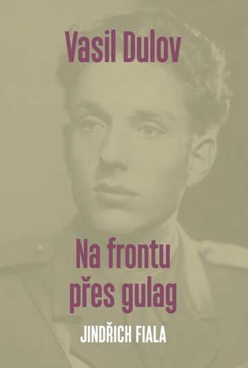 Obálka knihy Vasil Dulov — Na frontu přes gulag