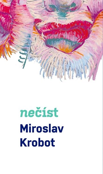 Obálka knihy Miroslav Krobot: Nečíst