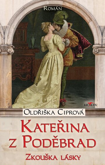 Obálka knihy Kateřina z Poděbrad - zkouška lásky