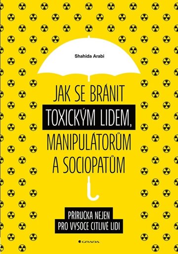 Obálka knihy Jak se bránit toxickým lidem, manipulátorům a sociopatům