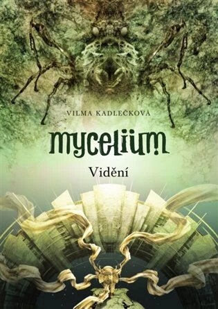 Obálka knihy Mycelium IV: Vidění