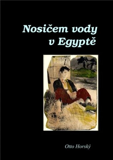 Obálka knihy Nosičem vody v Egyptě