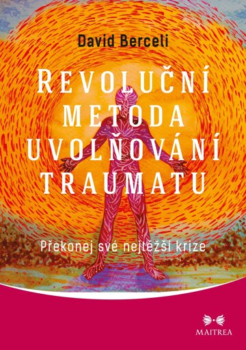 Obálka knihy Revoluční metoda uvolňování traumatu