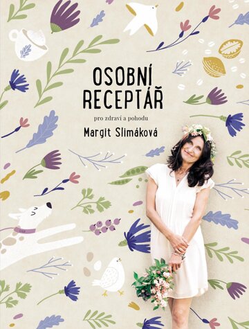 Obálka knihy Margit Slimáková: Osobní receptář pro zdraví a pohodu
