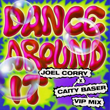 Obálka uvítací melodie Dance Around It (Joel Corry VIP Mix)