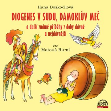 Obálka audioknihy Diogenes v sudu, Damoklův meč a další známé příběhy z doby dávné a nejdávnější