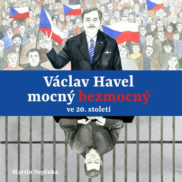 Obálka audioknihy Václav Havel – mocný bezmocný ve 20. století