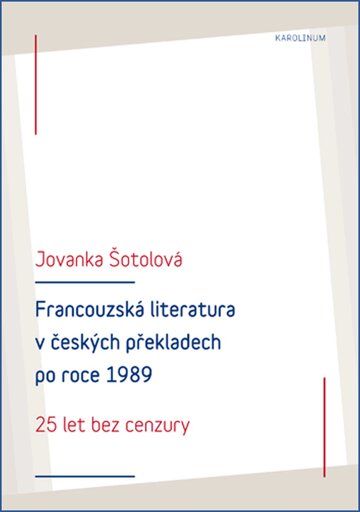 Obálka knihy Francouzská literatura v českých překladech po roce 1989: 25 let bez cenzury