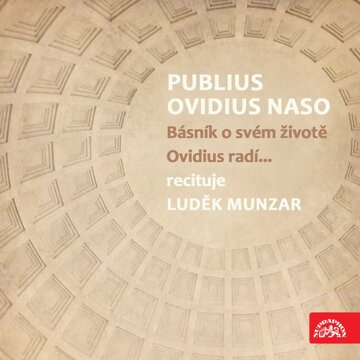 Obálka audioknihy Publius Ovidius Naso: Básník o svém životě/Ovidius radí...