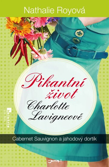 Obálka knihy Pikantní život Charlotte Lavigneové: Cabernet sauvignon a jahodový dortík