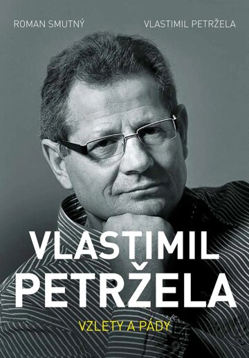 Obálka knihy Vlastimil Petržela: Vzlety a pády
