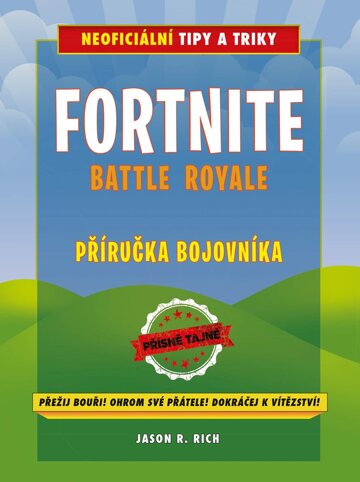 Obálka knihy Fortnite Battle Royale: Neoficiální příručka bojovníka