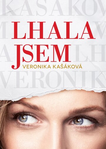 Obálka knihy Veronika Kašáková: Lhala jsem