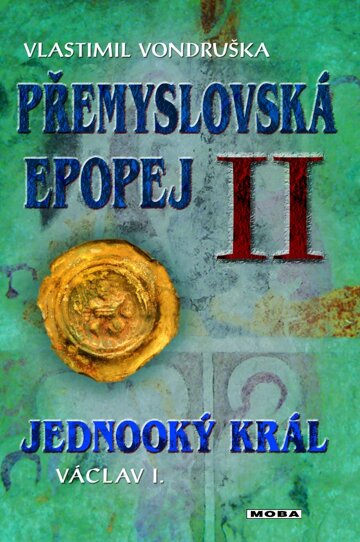 Obálka knihy Přemyslovská epopej II -  Jednooký král Václav I.