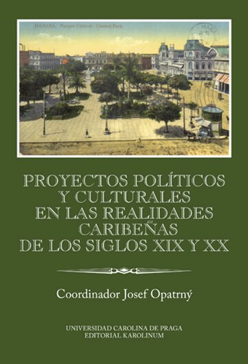 Obálka knihy Proyectos políticos y culturales en las realidades caribeňas de los siglos XIX y XX