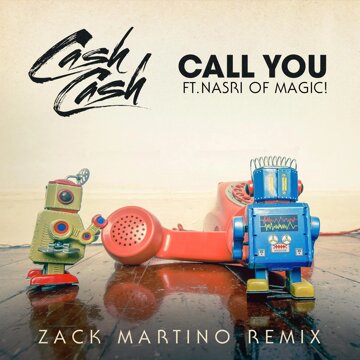 Obálka uvítací melodie Call You (feat. Nasri) [Zack Martino Remix]