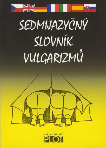 Obálka knihy Sedmijazyčný slovník vulgarismů