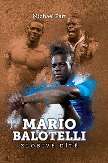 Obálka knihy Mario Balotelli: zlobivé dítě