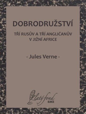 Obálka knihy Dobrodružství tří Rusův a tří Angličanův v jižní Africe