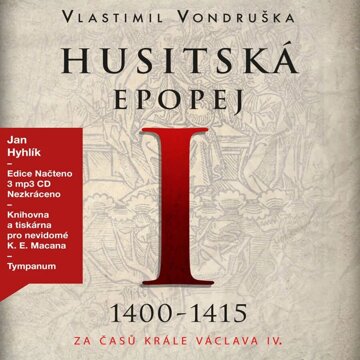 Obálka audioknihy Husitská epopej I - Za časů krále Václava IV. (1400-1415)