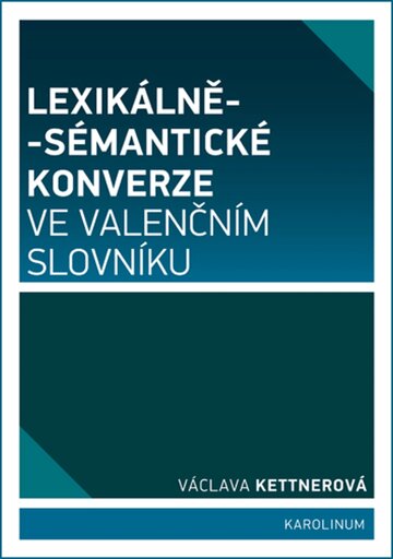 Obálka knihy Lexikálně-sémantické konverze ve valenčním slovníku