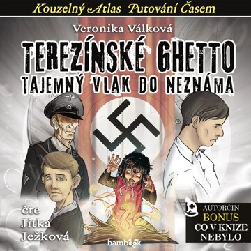 Obálka audioknihy Terezínské ghetto - Tajemný vlak do neznáma