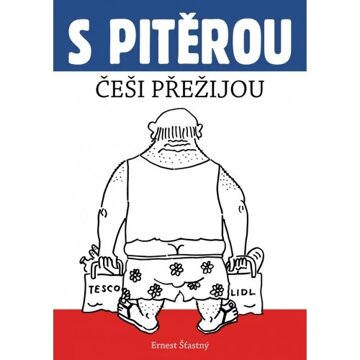 Obálka knihy S Pitěrou Češi přežijou