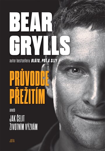 Obálka knihy Bear Grylls. Průvodce přežitím