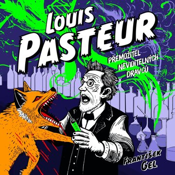 Obálka audioknihy Louis Pasteur: Přemožitel neviditelných dravců