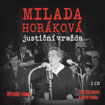 Obálka audioknihy Milada Horáková – Justiční vražda