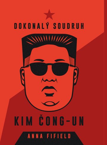 Obálka knihy Dokonalý soudruh Kim Čong-un