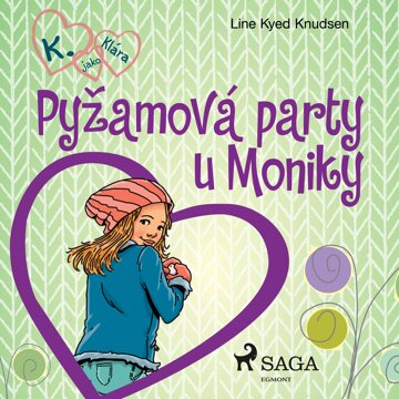 Obálka audioknihy K. jako Klára 4 – Pyžamová party u Moniky
