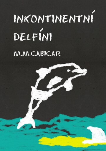 Obálka knihy Inkontinentní delfíni