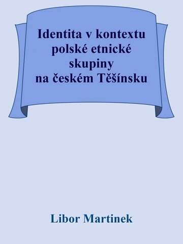 Obálka knihy Identita v kontextu polské etnické skupiny na českém Těšínsku