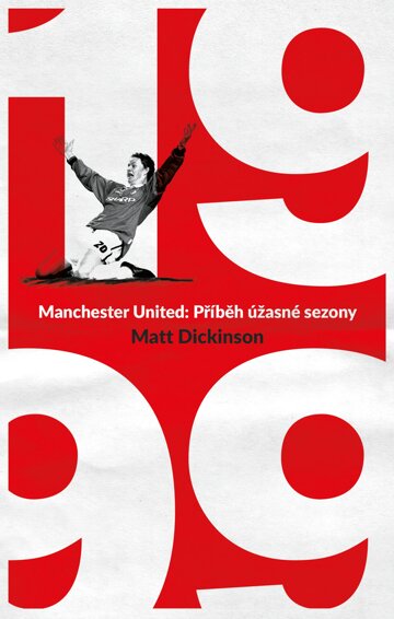Obálka knihy Manchester United – 1999. Příběh úžasné sezony