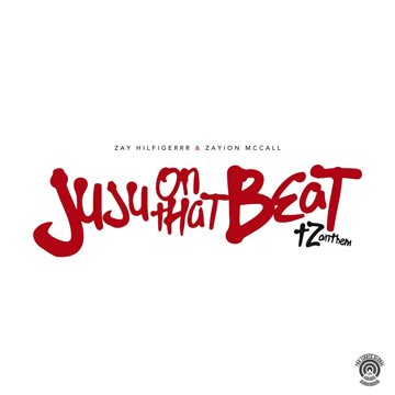 Obálka uvítací melodie Juju on That Beat (TZ Anthem)