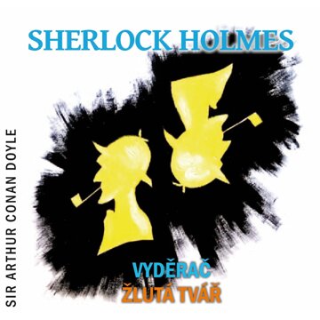 Obálka audioknihy Sherlock Holmes - Vyděrač, Žlutá tvář