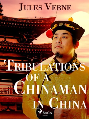 Obálka knihy Tribulations of a Chinaman in China