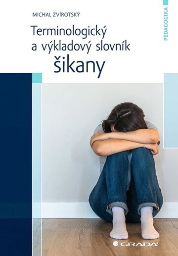 Obálka knihy Terminologický a výkladový slovník šikany